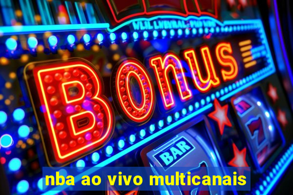 nba ao vivo multicanais